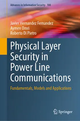 Hernandez Fernandez / Di Pietro / Omri |  Physical Layer Security in Power Line Communications | Buch |  Sack Fachmedien