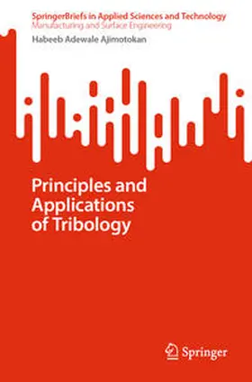 Ajimotokan |  Principles and Applications of Tribology | Buch |  Sack Fachmedien