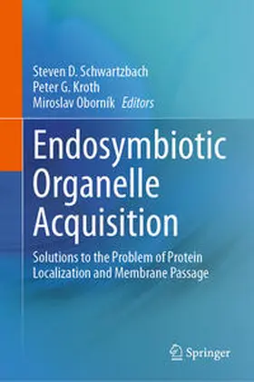 Schwartzbach / Kroth / Oborník |  Endosymbiotic Organelle Acquisition | Buch |  Sack Fachmedien