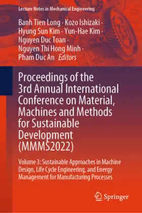 Long / Ishizaki / Kim |  Proceedings of the 3rd Annual International Conference on Material, Machines and Methods for Sustainable Development (MMMS2022) | Buch |  Sack Fachmedien