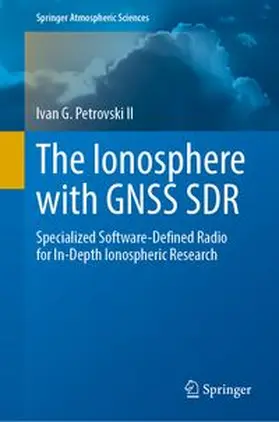 Petrovski II | The Ionosphere with GNSS SDR | Buch | 978-3-031-57490-0 | www.sack.de