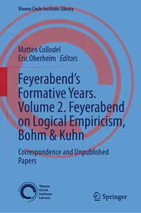 Oberheim / Collodel |  Feyerabend's Formative Years. Volume 2. Feyerabend on Logical Empiricism, Bohm & Kuhn | Buch |  Sack Fachmedien