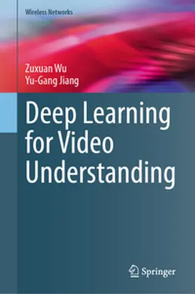 Wu / Jiang | Deep Learning for Video Understanding | E-Book | sack.de