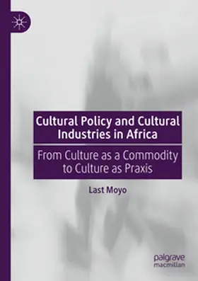 Moyo |  Cultural Policy and Cultural Industries in Africa | Buch |  Sack Fachmedien