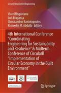 Ungureanu / Bragança / Baniotopoulos |  4th International Conference "Coordinating Engineering for Sustainability and Resilience" & Midterm Conference of CircularB “Implementation of Circular Economy in the Built Environment” | Buch |  Sack Fachmedien