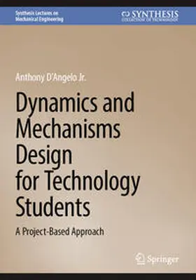 D´Angelo Jr. | Dynamics and Mechanisms Design for Technology Students | E-Book | sack.de