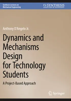 D´Angelo Jr. |  Dynamics and Mechanisms Design for Technology Students | Buch |  Sack Fachmedien
