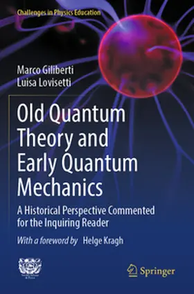 Lovisetti / Giliberti |  Old Quantum Theory and Early Quantum Mechanics | Buch |  Sack Fachmedien