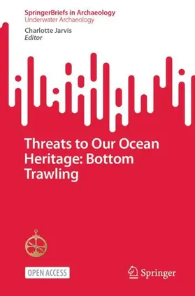 Jarvis |  Threats to Our Ocean Heritage: Bottom Trawling | Buch |  Sack Fachmedien
