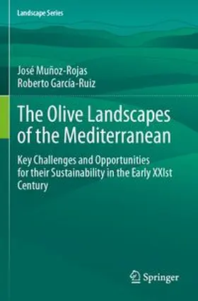 Muñoz-Rojas / García-Ruiz |  The Olive Landscapes of the Mediterranean | Buch |  Sack Fachmedien