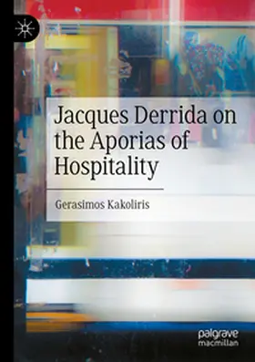 Kakoliris |  Jacques Derrida on the Aporias of Hospitality | Buch |  Sack Fachmedien