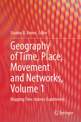 Brunn |  Geography of Time, Place, Movement and Networks, Volume 1 | eBook | Sack Fachmedien