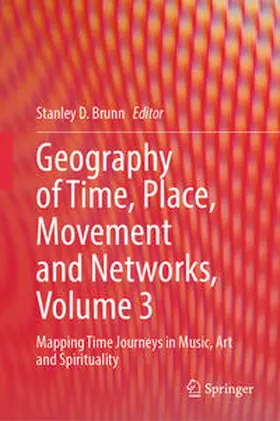 Brunn |  Geography of Time, Place, Movement and Networks, Volume 3 | Buch |  Sack Fachmedien