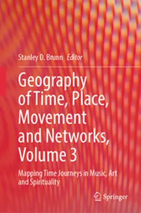 Brunn |  Geography of Time, Place, Movement and Networks, Volume 3 | eBook | Sack Fachmedien