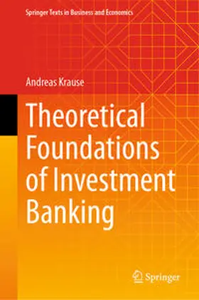 Krause | Theoretical Foundations of Investment Banking | E-Book | sack.de