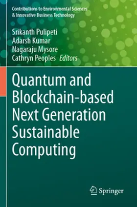 Pulipeti / Kumar / Mysore |  Quantum and Blockchain-based Next Generation Sustainable Computing | Buch |  Sack Fachmedien