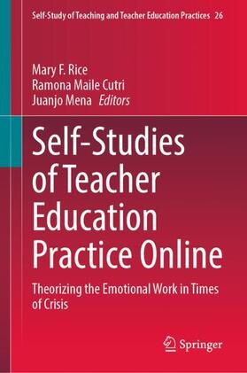 Rice / Mena / Cutri |  Self-Studies of Teacher Education Practice Online | Buch |  Sack Fachmedien