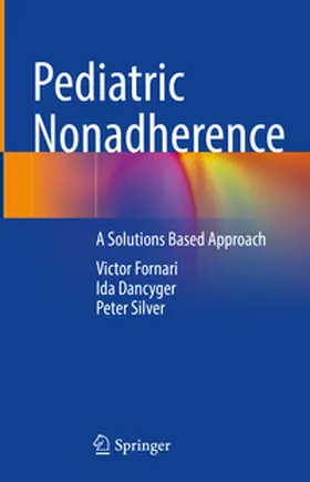 Fornari / Dancyger / Silver | Pediatric Nonadherence | Buch | 978-3-031-58140-3 | www.sack.de