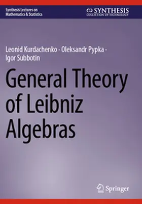 Kurdachenko / Subbotin / Pypka |  General Theory of Leibniz Algebras | Buch |  Sack Fachmedien
