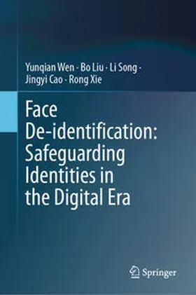 Wen / Liu / Xie |  Face De-identification: Safeguarding Identities in the Digital Era | Buch |  Sack Fachmedien