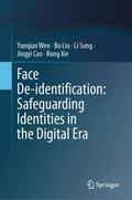 Wen / Liu / Song |  Face De-identification: Safeguarding Identities in the Digital Era | Buch |  Sack Fachmedien