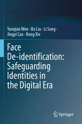 Wen / Liu / Song |  Face De-identification: Safeguarding Identities in the Digital Era | Buch |  Sack Fachmedien