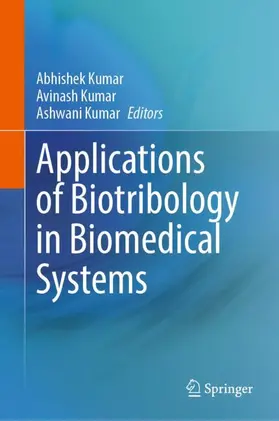 Kumar |  Applications of Biotribology in Biomedical Systems | Buch |  Sack Fachmedien
