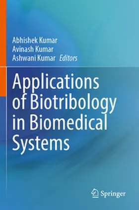 Kumar |  Applications of Biotribology in Biomedical Systems | Buch |  Sack Fachmedien