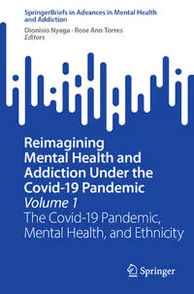 Nyaga / Torres |  Reimagining Mental Health and Addiction Under the Covid-19 Pandemic, Volume 1 | eBook | Sack Fachmedien