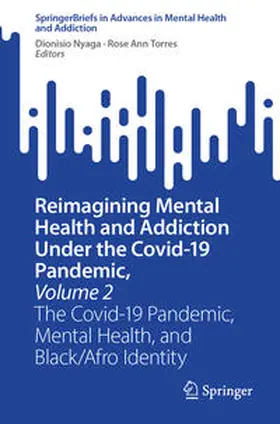 Torres / Nyaga |  Reimagining Mental Health and Addiction Under the Covid-19 Pandemic, Volume 2 | Buch |  Sack Fachmedien