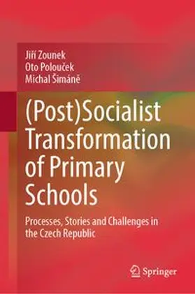 Zounek / Poloucek / Šimáne |  (Post)Socialist Transformation of Primary Schools | eBook | Sack Fachmedien