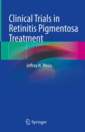 Weiss |  Clinical Trials in Retinitis Pigmentosa Treatment | eBook | Sack Fachmedien
