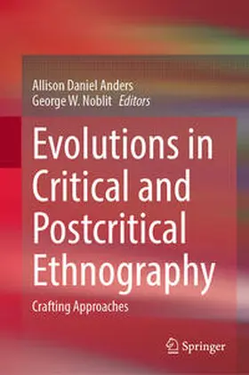 Noblit / Anders |  Evolutions in Critical and Postcritical Ethnography | Buch |  Sack Fachmedien