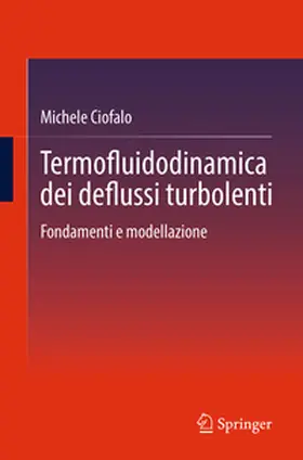 Ciofalo |  Termofluidodinamica dei deflussi turbolenti | eBook | Sack Fachmedien