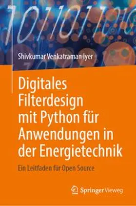 Iyer |  Digitales Filterdesign mit Python für Anwendungen in der Energietechnik | eBook | Sack Fachmedien