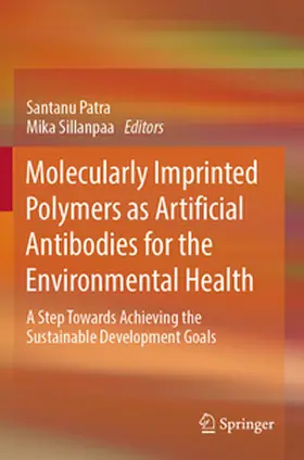 Patra / Sillanpaa |  Molecularly Imprinted Polymers as Artificial Antibodies for the Environmental Health | Buch |  Sack Fachmedien