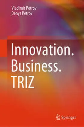 Petrov | Innovation.Business.TRIZ | Buch | 978-3-031-59015-3 | www.sack.de