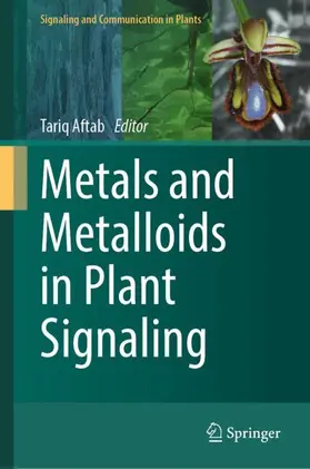 Aftab |  Metals and Metalloids in Plant Signaling | Buch |  Sack Fachmedien