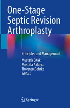 Citak / Akkaya / Gehrke |  One-Stage Septic Revision Arthroplasty | eBook | Sack Fachmedien