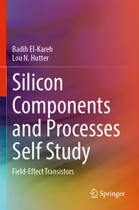El-Kareh / Hutter |  Silicon Components and Processes Self Study | Buch |  Sack Fachmedien