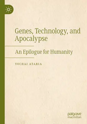 Ataria |  Genes, Technology, and Apocalypse | Buch |  Sack Fachmedien
