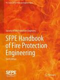 Society of Fire Protection Engineers |  SFPE Handbook of Fire Protection Engineering | Buch |  Sack Fachmedien