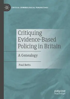 Betts |  Critiquing Evidence-Based Policing in Britain | Buch |  Sack Fachmedien