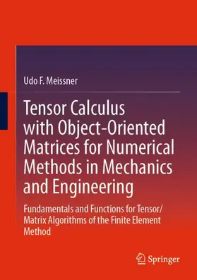 Meissner | Tensor Calculus with Object-Oriented Matrices for Numerical Methods in Mechanics and Engineering | Buch | 978-3-031-59301-7 | www.sack.de