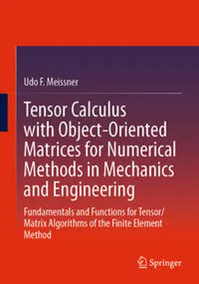 Meissner |  Tensor Calculus with Object-Oriented Matrices for Numerical Methods in Mechanics and Engineering | eBook | Sack Fachmedien