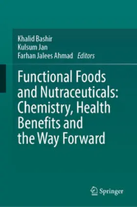 Bashir / Jan / Ahmad |  Functional Foods and Nutraceuticals: Chemistry, Health Benefits and the Way Forward | eBook | Sack Fachmedien