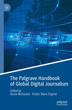 Mutsvairo / Orgeret |  The Palgrave Handbook of Global Digital Journalism | Buch |  Sack Fachmedien