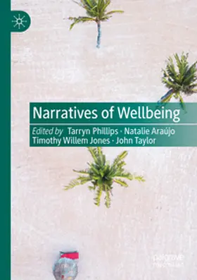 Phillips / Araújo / Jones |  Narratives of Wellbeing | Buch |  Sack Fachmedien