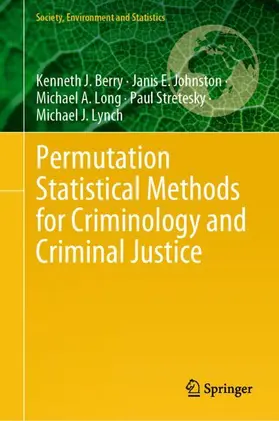 Berry / Johnston / Long | Permutation Statistical Methods for Criminology and Criminal Justice | Buch | 978-3-031-59666-7 | sack.de