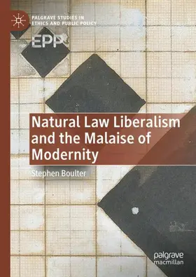 Boulter |  Natural Law Liberalism and the Malaise of Modernity | Buch |  Sack Fachmedien